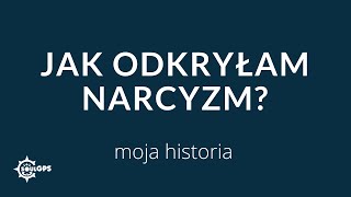 Jak odkryłam narcyzm w moim życiu