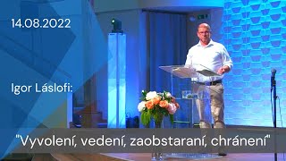 [14.08.2022] Igor Láslofi: Vyvolení, vedení, zaobstaraní, chránení