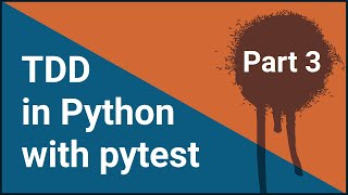 TDD in Python with pytest - Part 3