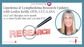 Lipedema \u0026 Lymphedema Research Updates with Dr. Leslyn Keith