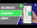 How to Tag Contacts in WhatsApp Groups (2025) – Mention Anyone Instantly!