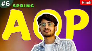 Spring AOP Module: Class 6 | Hindi (2025)