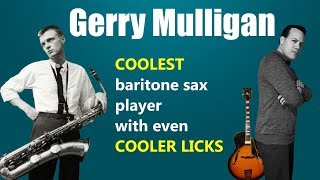 GERRY MULLIGAN's cool and easy going JAZZ LICKS