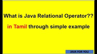 Java Relational operator example in Tamil| java for you |java tutorial for beginners