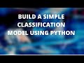 BUILDNG A BASIC CLASSIFICATION MODEL (RANDOM FOREST) USING SKLEARN