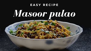 આખા મસૂર પુલાવ બનાવવા ની સરળ રીત | Masoor Pulao | EASY RECIPE  | KAMAL KHANVILKAR |