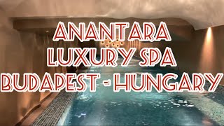 ENJOY A RELAXING TIME AT THE AMAZING LUXURY ANANTARA SPA IN BUDAPEST