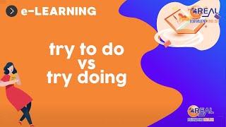 e-Learning try to do  vs try to doing- with Real Equivalent English