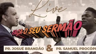 JOSUÉ BRANDÃO E SAMUEL PROCOPIO/ COMO CRIAR UM SERMÃO. LIVE DE ESTUDOS.