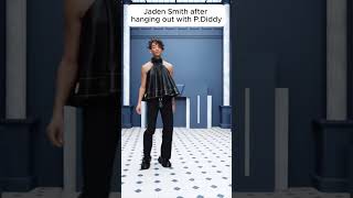 Jaden Smith After Hanging Out With P Diddy