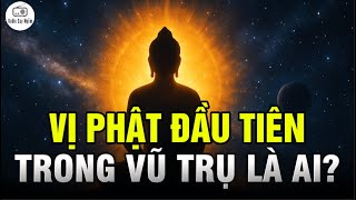 Có bao nhiêu Vị Phật Từng Xuất Hiện Trong Vũ Trụ - Dấu hiệu khi Một Vị Phật Xuất Hiện