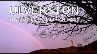 Ulverston: The Perfect Cumbrian Town. A Short Tour of this Vibrant South Lakeland Destination