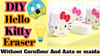 How to make a your own kitty eraser without Maida/corn /Wheat flour / Homemade eraser !!