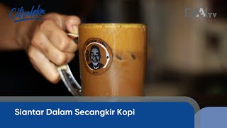 Siantar Dalam Secangkir Kopi | Citraloka