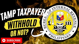 BIR TAMP Taxpayers I Withhold or not? 😊