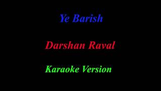 Ye Baarish Darshan Raval (Karaoke Version)