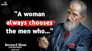 Powerful Bernard Shaw's Quotes That Will Bring You Closer To Life Changing Philosophy !