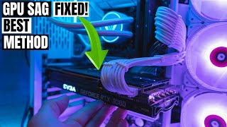 HOW TO FIX GPU SAG INSTANTLY! - NO TOOLS NEED!