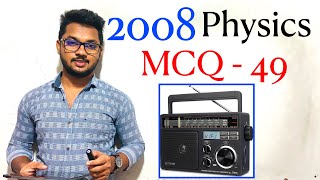 2008 Physics MCQ - 49 | By Sandun K. Dissanayaka | Channel A+