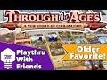 Through the Ages - Playthru With Friends!