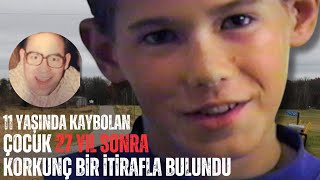 11 Yaşında Kaybolan Jacob, 27 Yıl Sonra Korkunç Bir İtirafla Bulundu