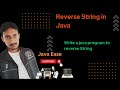 Write a program to reverse String in java | Java program to reverse String | String Program