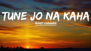 Tune jo na kaha | lyrics | video | Mohit Chauhan | Lyrical world ||New York ||