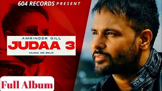 Judaa 3 Full Album Amrinder Gill New Punjabi Song 2023 Judaa 3 Jukebox