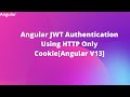 Angular JWT Authentication Using HTTP Only Cookie[Angular V13]