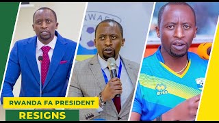 EXPLAINED - Why Rwanda FA President Olivier Mugabo Resigned