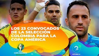 ¡Listos los 23 de Colombia! Estos son los convocados para la Copa América