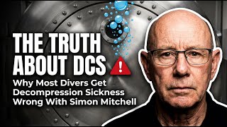 Why Most Divers Get Decompression Sickness Wrong With Simon Mitchell