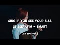 sing if you see your bias ! with lyrics