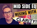 Using Mid Side EQ In Mixing (for space and clarity)