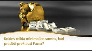 Minimalus depozitas Forex prekybai