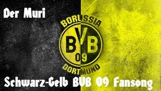 Der Muri - Schwarz - Gelb BVB Borussia Dortmund Fansong Lyrics [HD]
