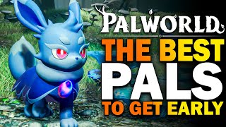Palworld, The BEST PALS To Get EARLY! Palworld Early Access Best Starter Pals
