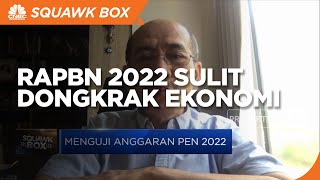 Faisal Basri Sebut RAPBN 2022 Sulit Dongkrak Ekonomi, Ini Sebabnya!