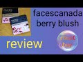 faces Canada berry blush review