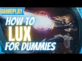 Lux S Grade Highest DMG - How To Play Lux for Dummies - Full Gameplay Commentary Guide Season 11