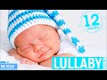 12 Hours lullaby for babies ♥ Bedtime Lullaby For Sweet Dreams ♫ Sleep Music | #2-MrRelax