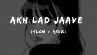 Akh lad jaave lofi song slow + revb!!!