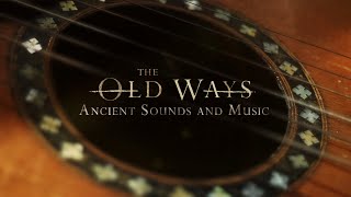 THE OLD WAYS - Ancient Sounds and Music