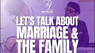 LET'S TALK ABOUT MARRIAGE & THE FAMILY