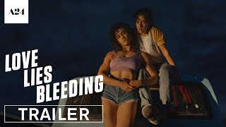 Love Lies Bleeding |  Trailer HD | A24