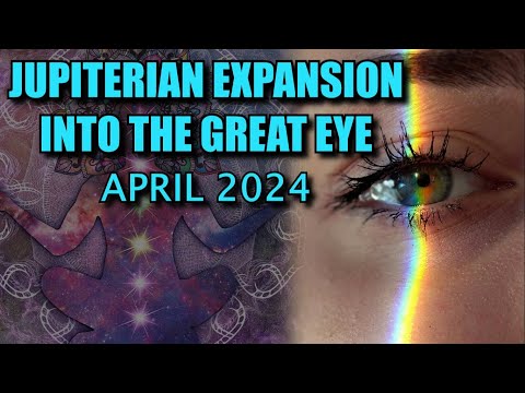 Jupiterian Expansion into the Great Eye – April 2024