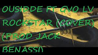 Ousidde Feat GVO LV - Rockstar (Cover) (Prod Jack Benassi)