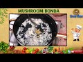 mushroom bonda recipe how to make healthy mushroom bonda at home online kitchen crazy menu