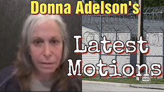 Donna Adelson's Latest Motions - Complains of Mistreatment \u0026 Wants Out - Discuss w/Lawyers