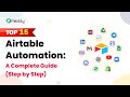 Top 15 Airtable Automation: A Complete Guide (Step by Step)